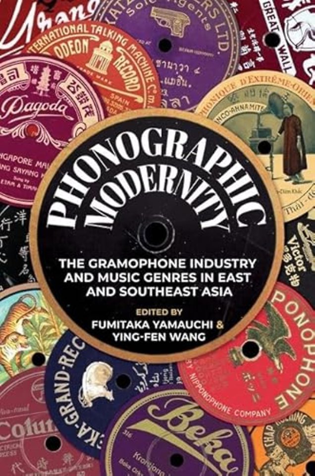 Phonographic Modernity – The Gramophone Industry and Music Genres in East and Southeast Asia