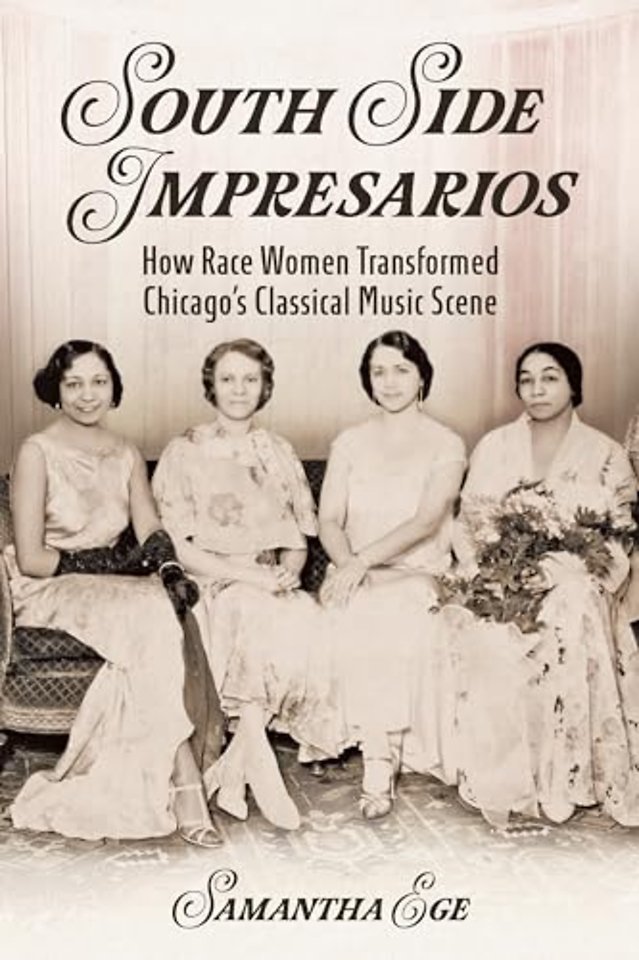 South Side Impresarios – How Race Women Transformed Chicago`s Classical Music Scene