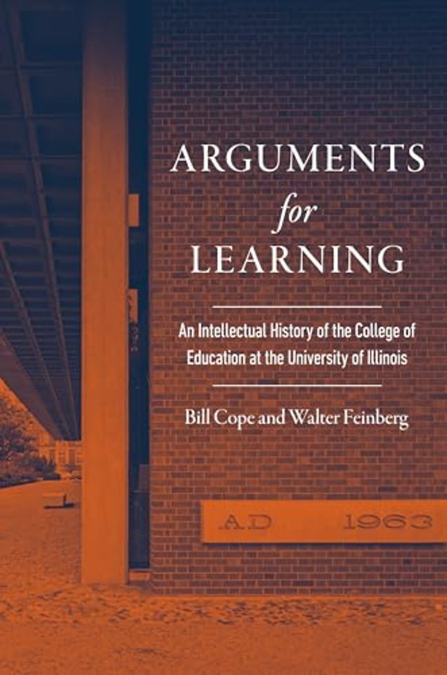 Arguments for Learning – An Intellectual History of the College of Education at the University of Illinois