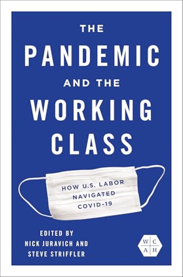 The Pandemic and the Working Class – How US Labor Navigated COVID–19