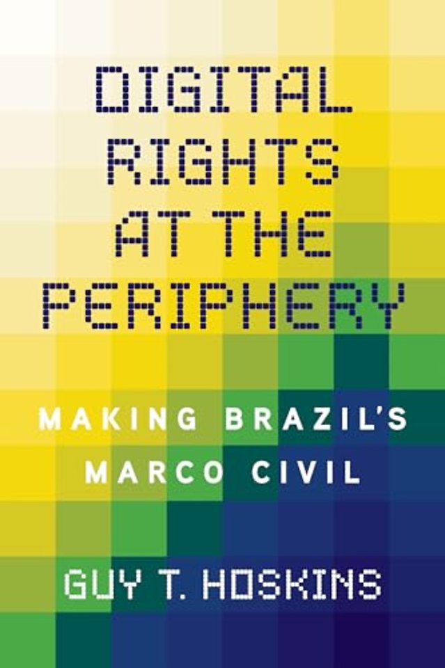 Digital Rights at the Periphery – Making Brazil`s Marco Civil