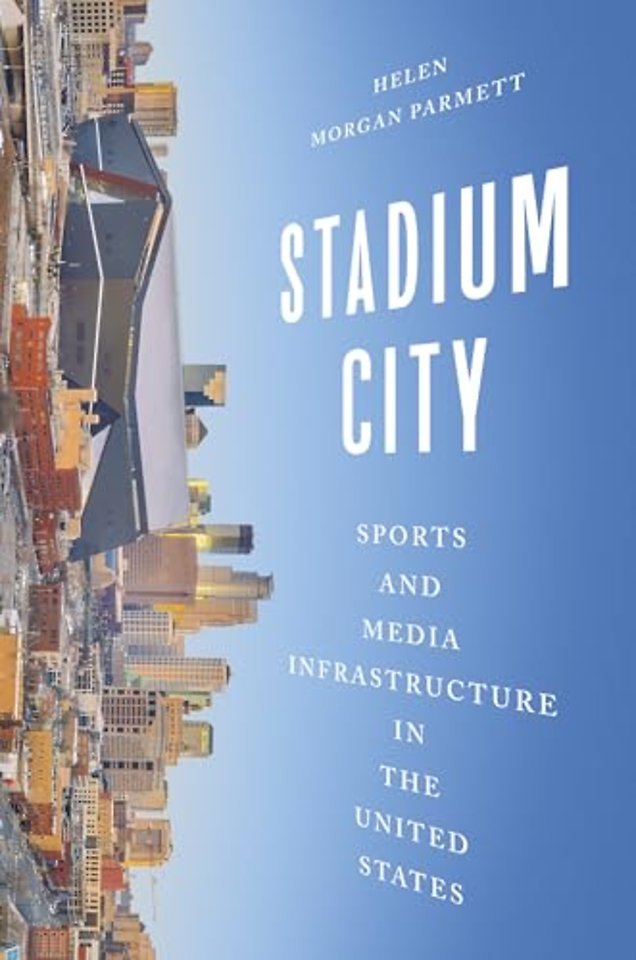 Stadium City – Sports and Media Infrastructure in the United States