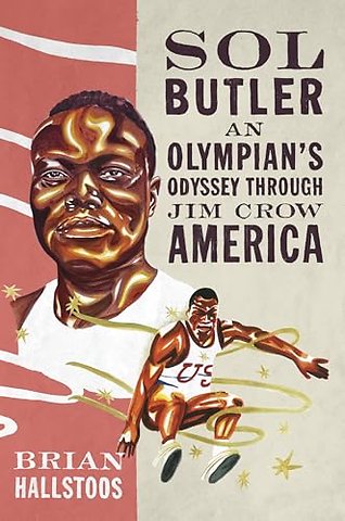 Sol Butler – An Olympian`s Odyssey Through Jim Crow America
