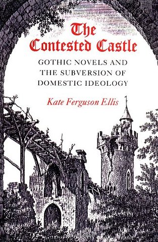 CONTESTED CASTLE – GOTHIC NOVELS and the SUBVERSION of DOME