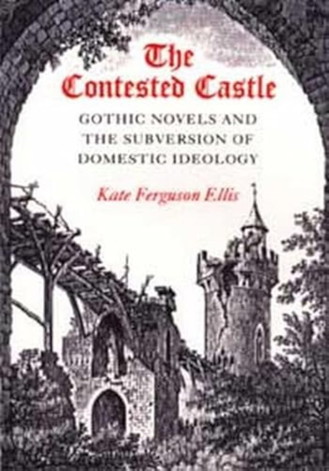 CONTESTED CASTLE – GOTHIC NOVELS and the SUBVERSION of DOME