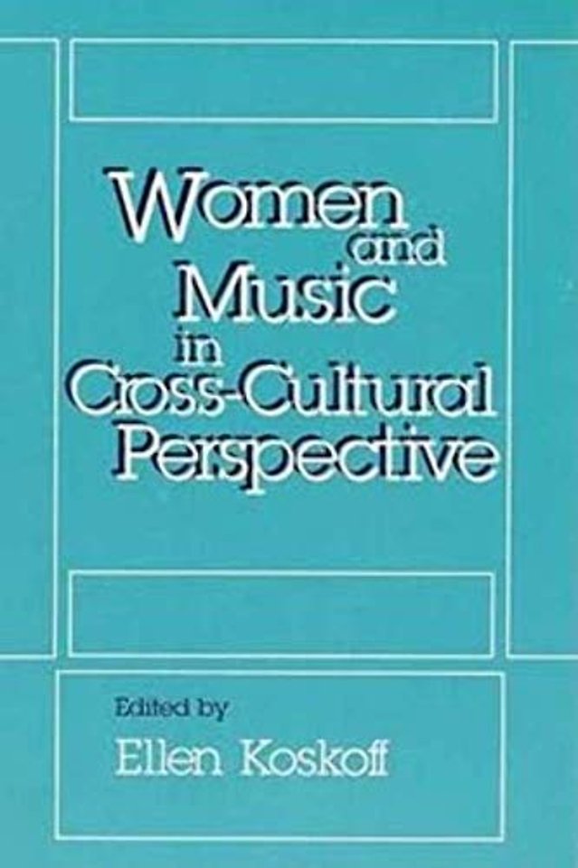Women and Music in Cross–Cultural Perspective