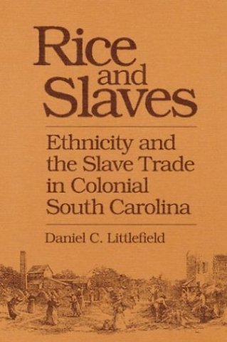Rice and Slaves – Ethnicity and the Slave Trade in Colonial South Carolina
