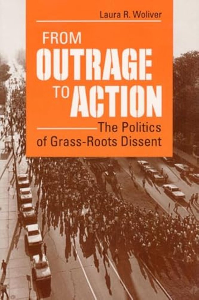 From Outrage to Action – The Politics of Grass–Roots Dissent