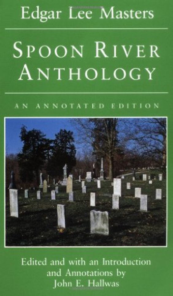 Spoon River Anthology – AN ANNOTATED EDITION