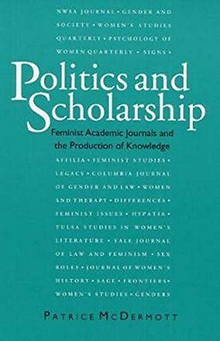 Politics and Scholarship – Feminist Academic Journals and the Production of Knowledge
