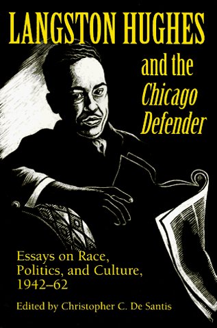 Langston Hughes and the ∗Chicago Defender∗ – Essays on Race, Politics, and Culture, 1942–62
