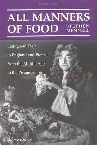 All Manners of Food – Eating and Taste in England and France from the Middle Ages to the Present