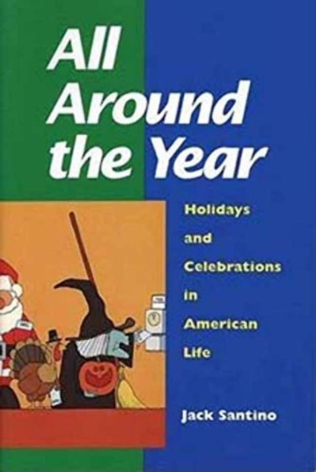 All Around the Year – Holidays and Celebrations in American Life
