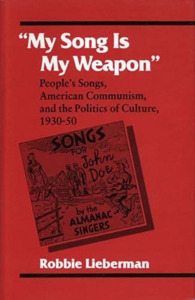 "My Song Is My Weapon" – People`s Songs, American Communism, and the Politics of Culture, 1930–50