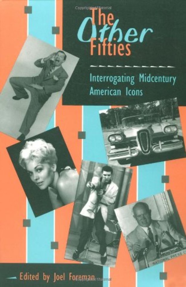 The OTHER FIFTIES – INTERROGATING MIDCENTURY AMERICAN ICONS