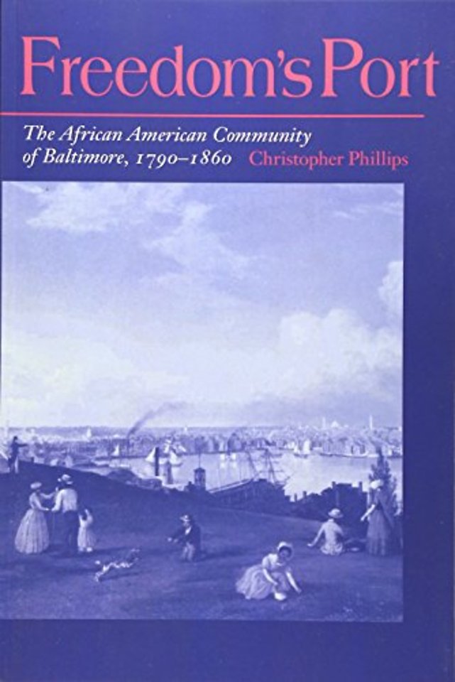 Freedom`s Port – The African American Community of Baltimore, 1790–1860