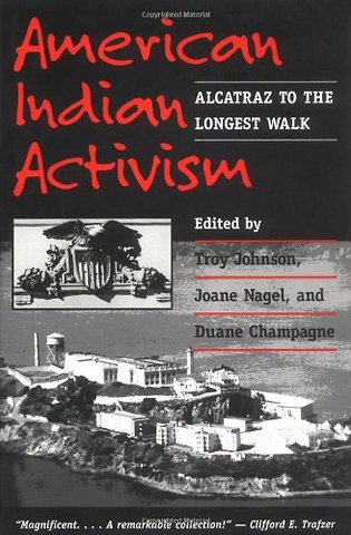 American Indian Activism – ALCATRAZ to the LONGEST WALK