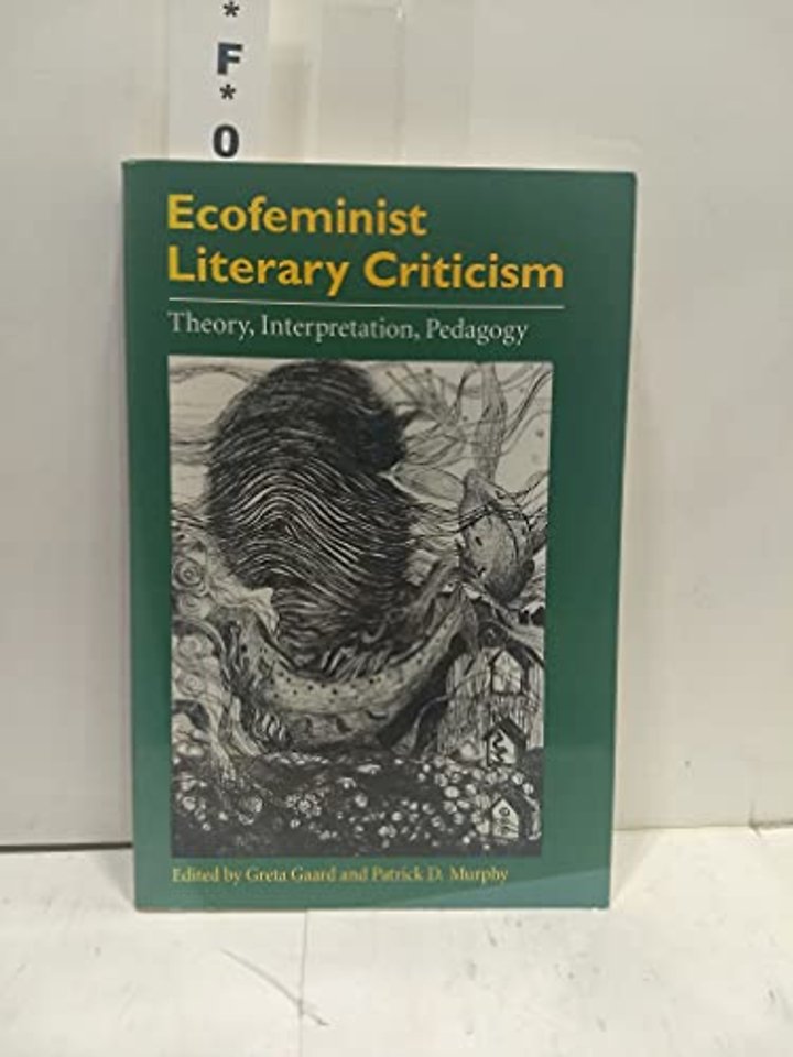 Ecofeminist Literary Criticism – Theory, Interpretation, Pedagogy