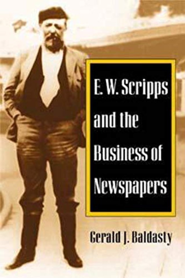 E. W. Scripps and the Business of Newspapers