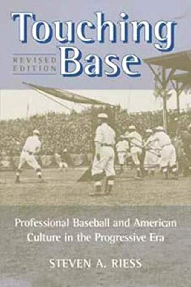 Touching Base – Professional Baseball and American Culture in the Progressive Era