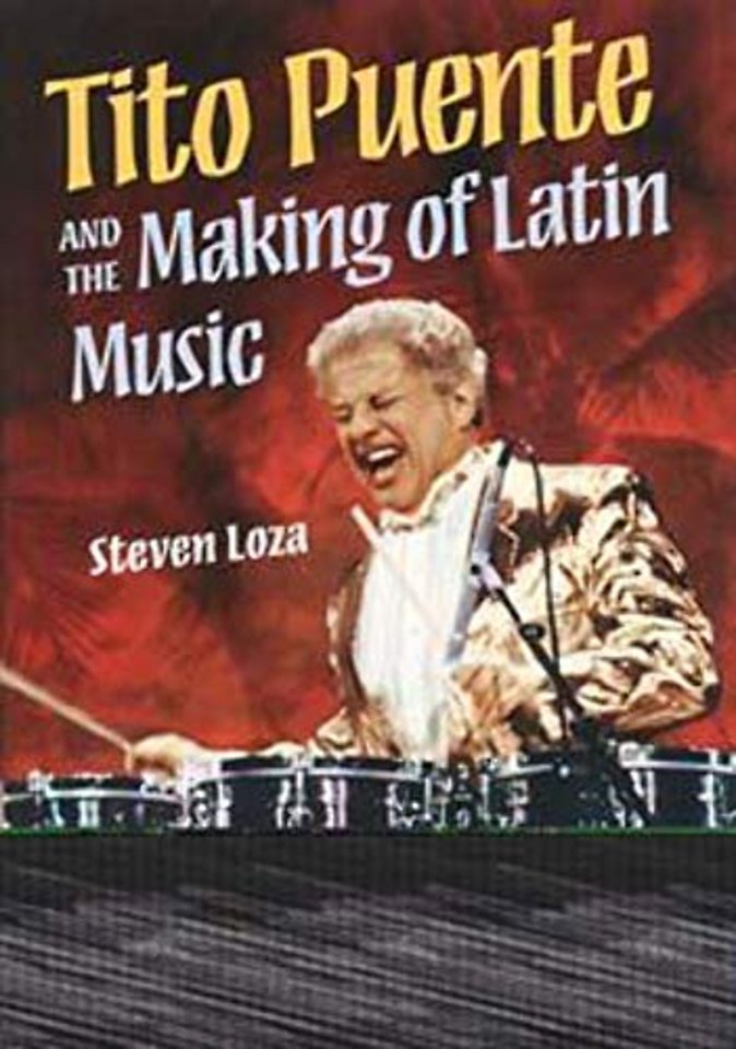 Tito Puente and the Making of Latin Music