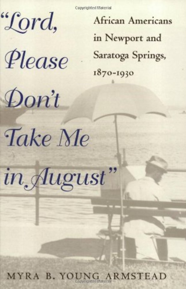 Lord, Please Don`t Take Me in August – African–Americans in Newport and Saratoga Springs, 1870–1930