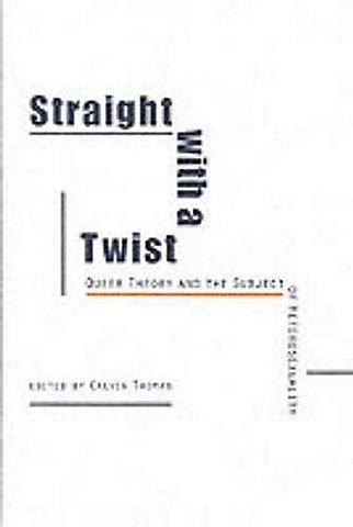 Straight with a Twist – Queer Theory and the Subject of Heterosexuality