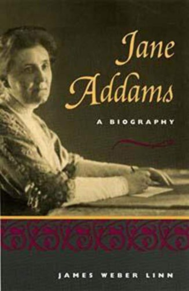Jane Addams – A BIOGRAPHY