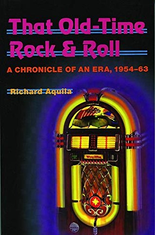 That Old–Time Rock & Roll – A Chronicle of an Era, 1954–63