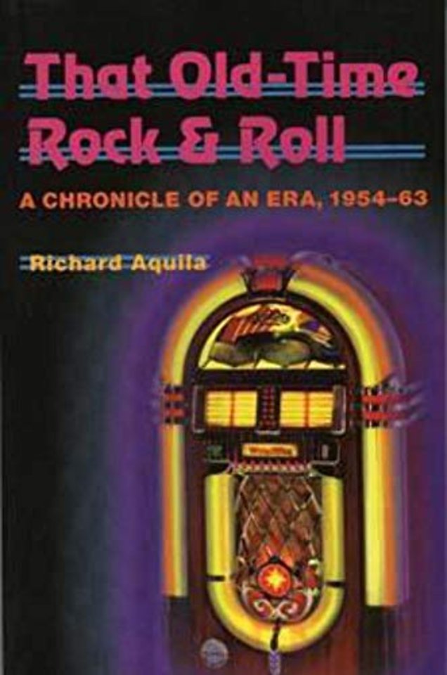That Old–Time Rock & Roll – A Chronicle of an Era, 1954–63