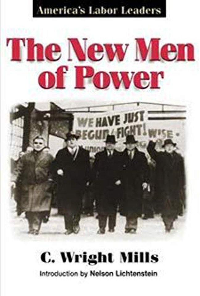 The New Men of Power – America`s Labor Leaders