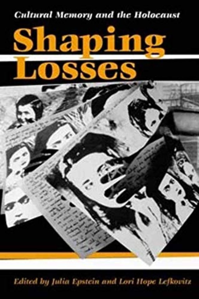 Shaping Losses – CULTURAL MEMORY and the HOLOCAUST