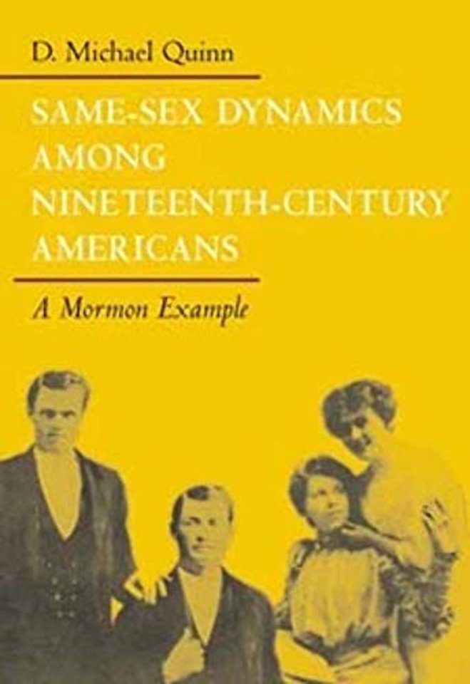 Same–Sex Dynamics Among Nineteenth–Century Ameri – A MORMON EXAMPLE