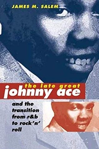 The Late Great Johnny Ace and the Transition from R&B to Rock `n` Roll