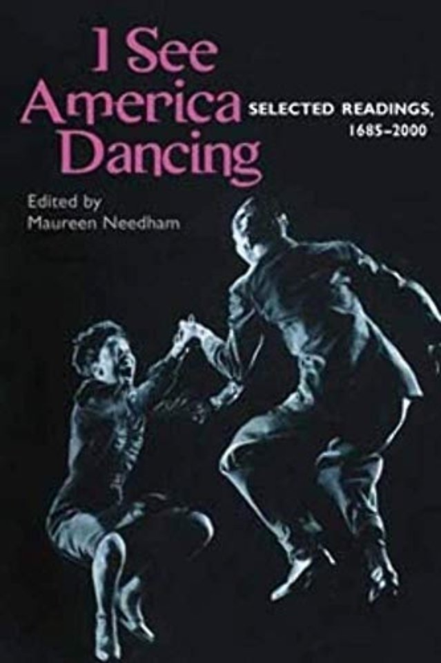 I See America Dancing – Selected Readings, 1685–2000