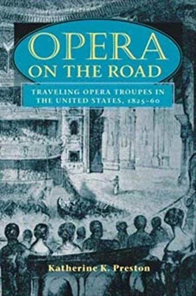 Opera on the Road – Traveling Opera Troupes in the United States, 1825–60