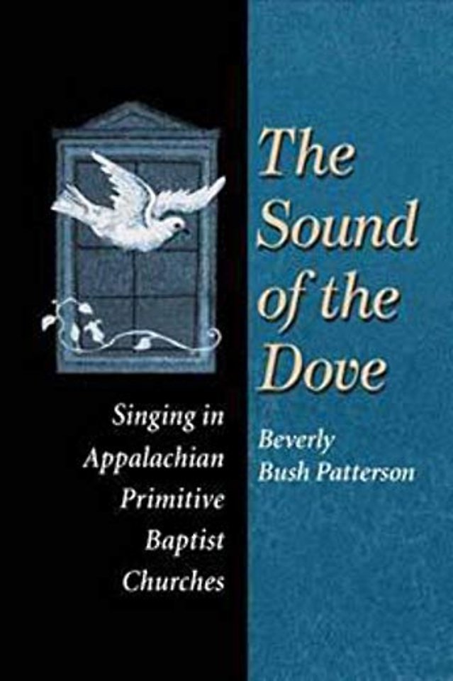 The Sound of Dove – Singing in Appalachian Primitive Baptist Churches