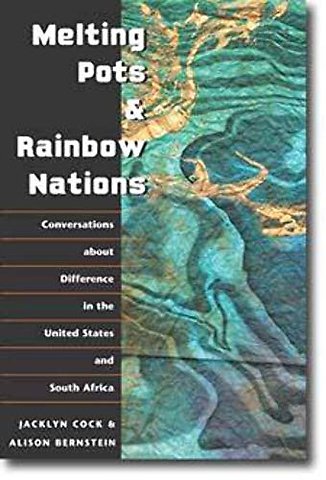 Melting Pots and Rainbow Nations – Conversations About Difference in the United States and South Africa