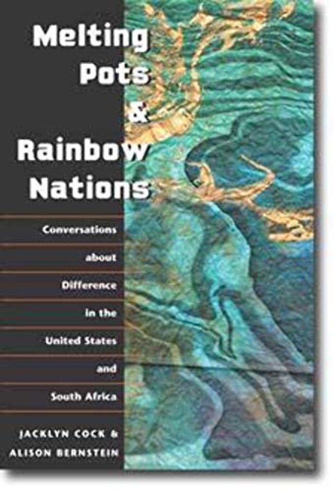 Melting Pots and Rainbow Nations – Conversations About Difference in the United States and South Africa