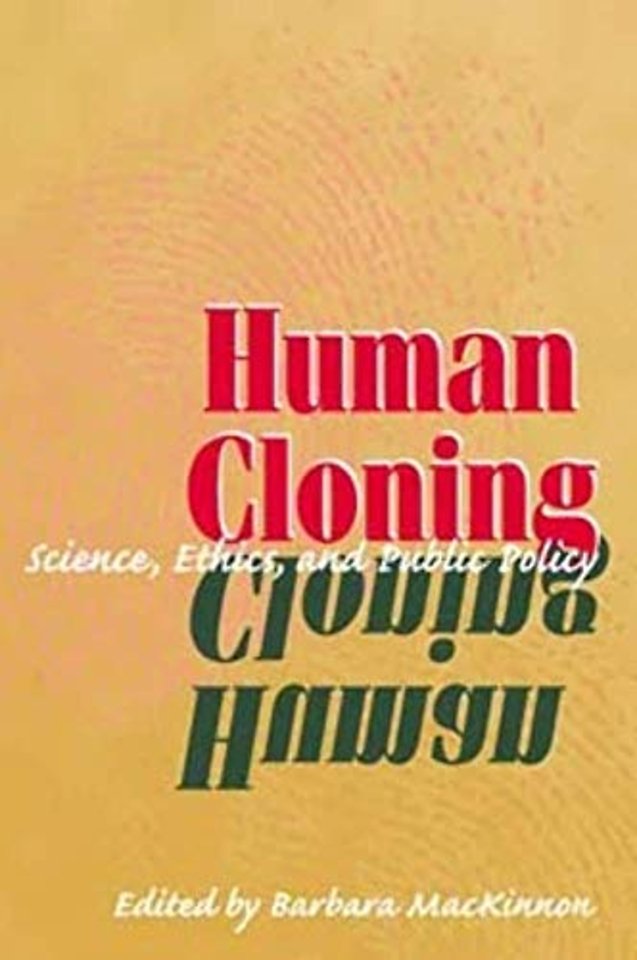 Human Cloning – Science, Ethics, and Public Policy