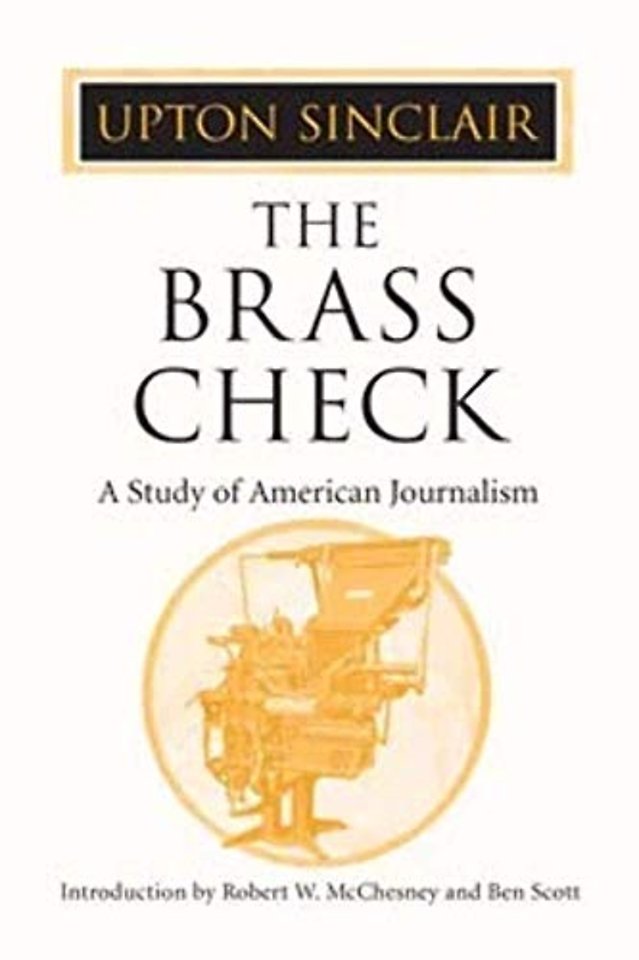 The Brass Check – A STUDY of AMERICAN JOURNALISM