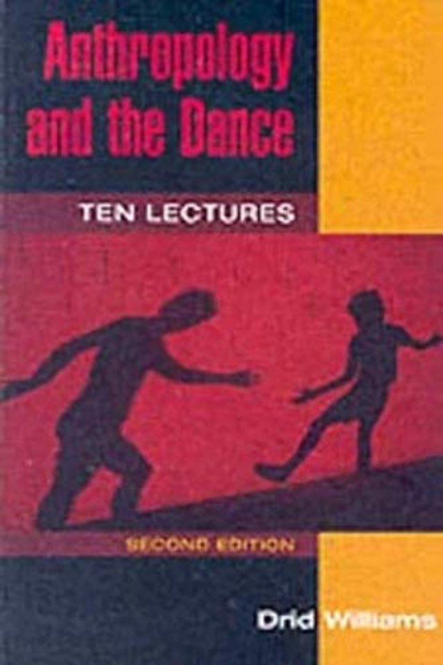 Anthropology and the Dance – TEN LECTURES (2D ED.)