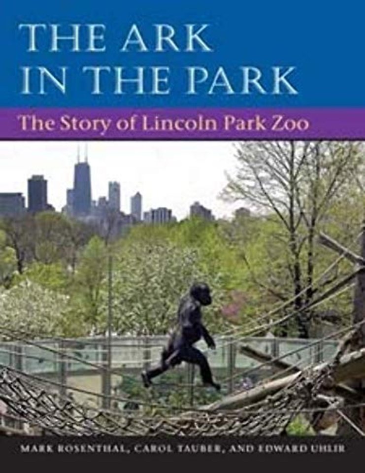 The Ark in Park – The STORY of LINCOLN PARK ZOO