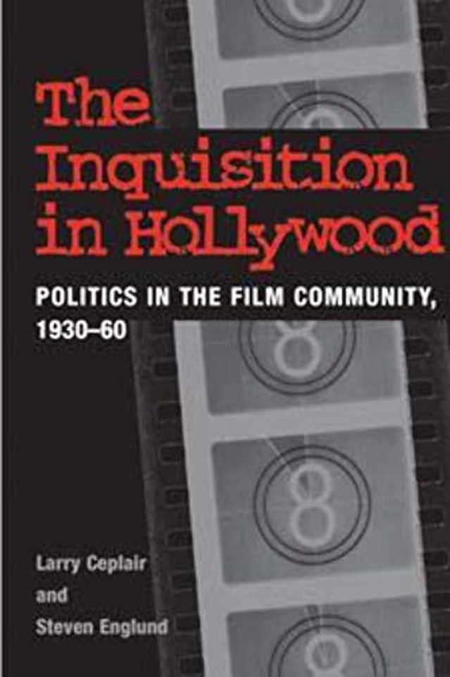 The Inquisition in Hollywood – Politics in the Film Community, 1930–60