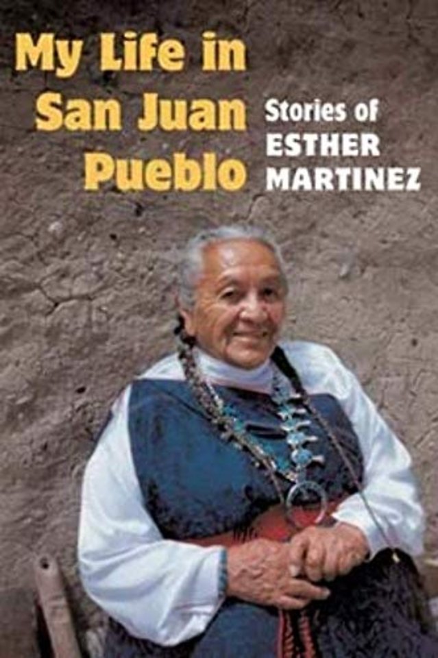 My Life in San Juan Pueblo – STORIES of ESTHER MARTINEZ