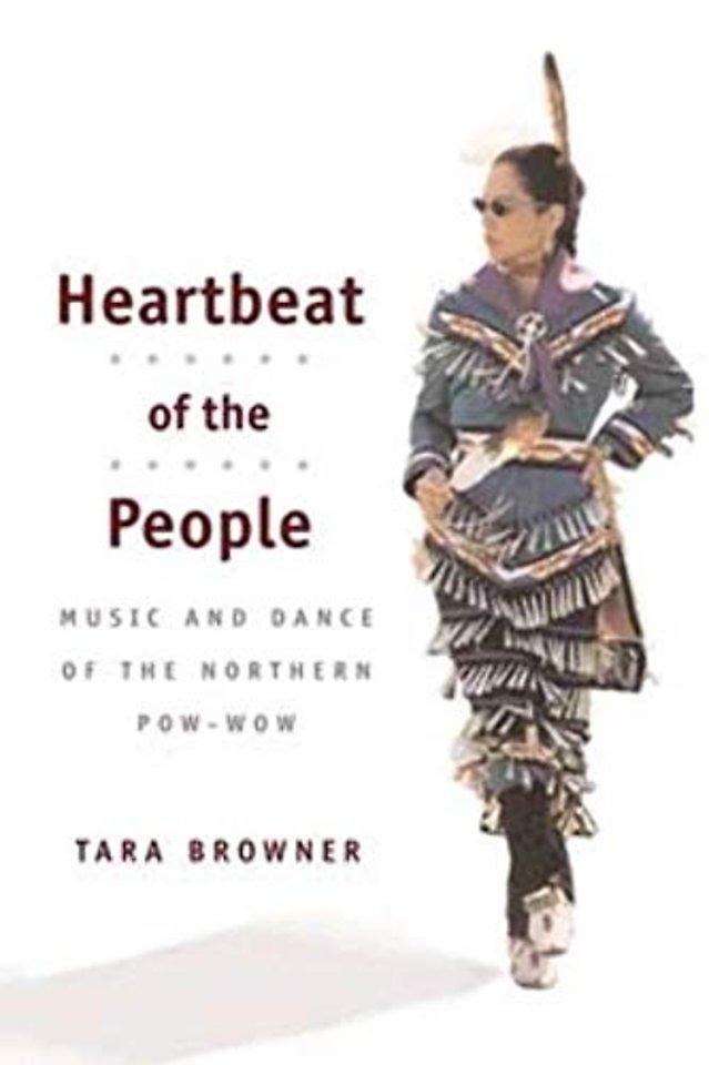 Heartbeat of the People – Music and Dance of the Northern Pow–wow