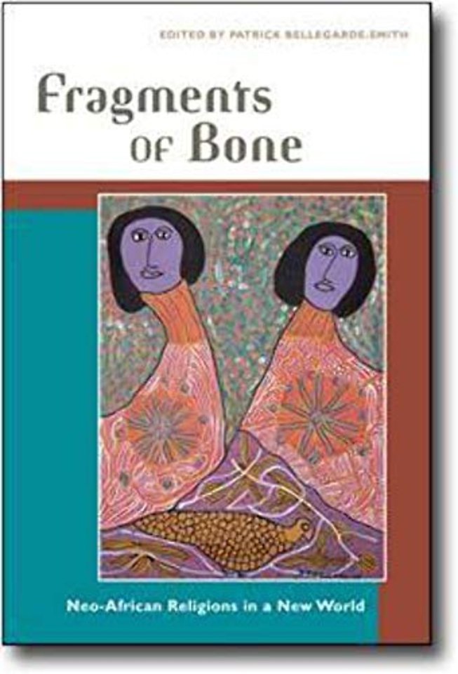 Fragments of Bone – Neo–African Religions in a New World