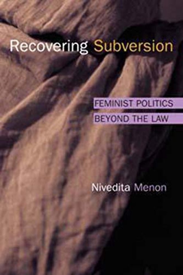 Recovering Subversion – Feminist Politics Beyond the Law