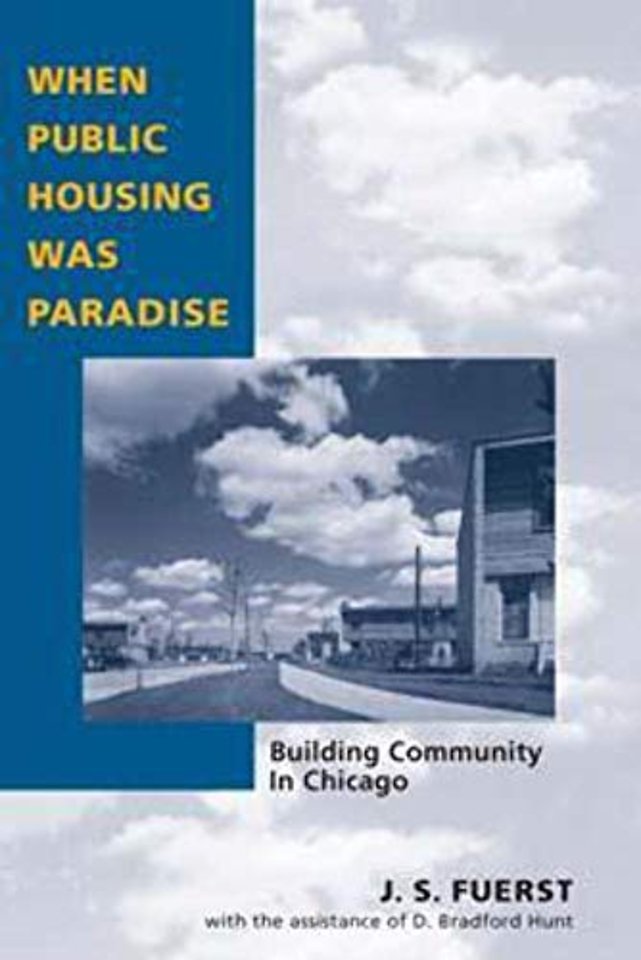 When Public Housing Was Paradise – BUILDING COMMUNITY in CHICAGO
