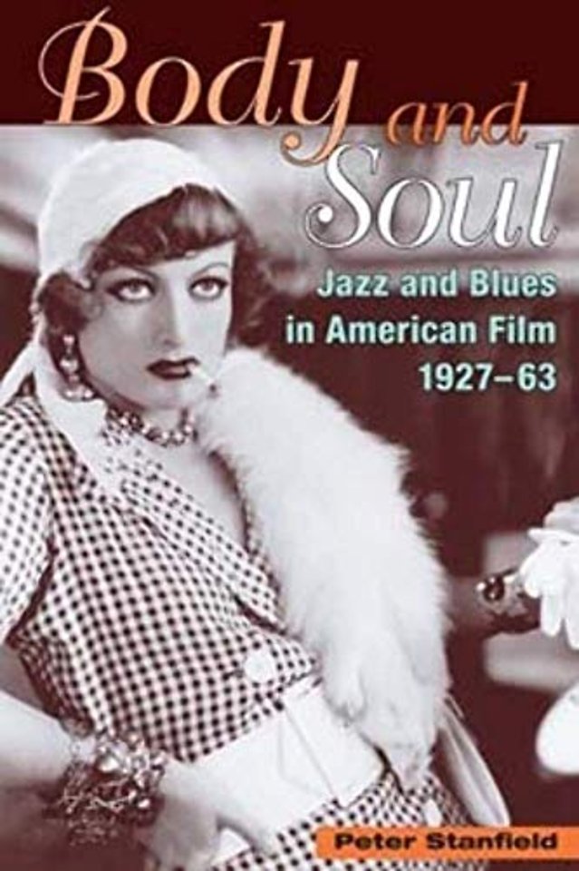 Body and Soul – Jazz and Blues in American Film, 1927–63